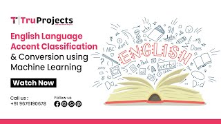 English Language Accent Classification and Conversion using Machine Learning   mtech projects