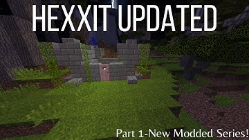Hexxit Updated-Part 1-New Modded Series!