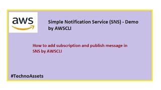 #TechnoAssets #AWS - SNS - [Demo by AWSCLI]