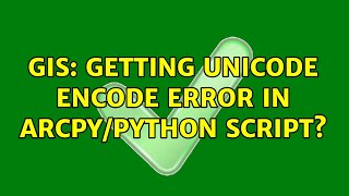 Celebrity GIS: Getting unicode encode error in ArcPy/Python script? Profile
