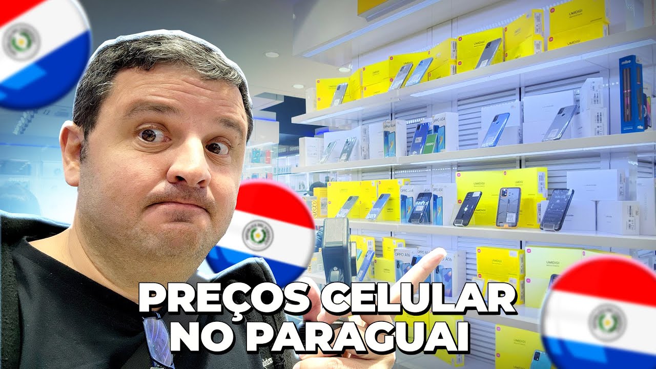 Loja de Celular no Paraguai (Guia de Compras)