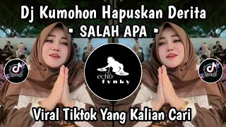 DJ KUMOHON HAPUSKAN DERITA | DJ SALAH APA - IPANK SLOW REMIX VIRAL TIKTOK TERBARU 2026 🔥