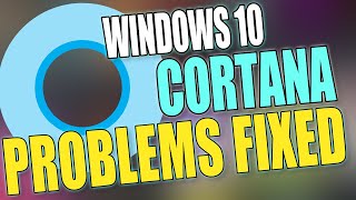 Windows 10 Cortana Problems Fixed