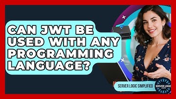 Can JWT Be Used With Any Programming Language? - Server Logic Simplified
