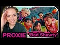 PROXIE 'Bad Shawty' MV /REACTION