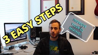 DJ BETTER - TOP 3 WAYS TO IMPROVE YOUR DJ SETS