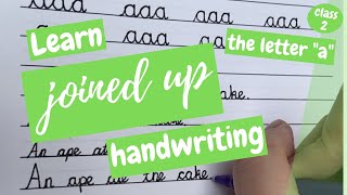 Joined up Handwriting: How to Write in Cursive - the Letter a - class 2