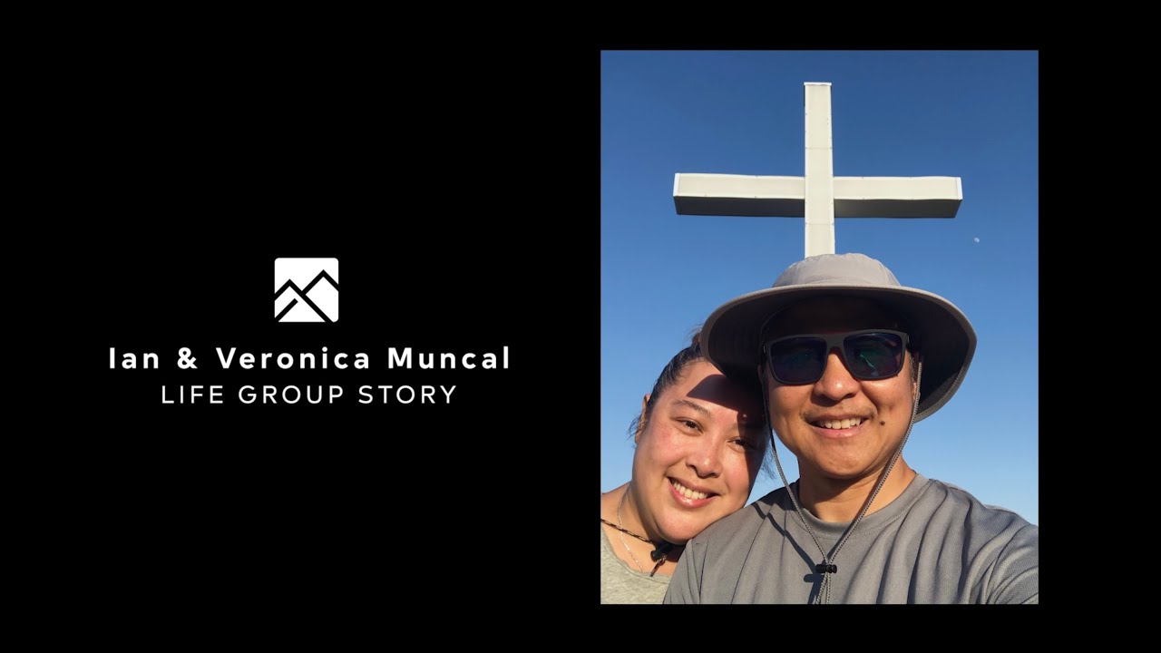 Ian & Veronica Muncal - Life Group Story
