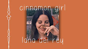 Cinnamon Girl — Lana Del Rey Edit Audio