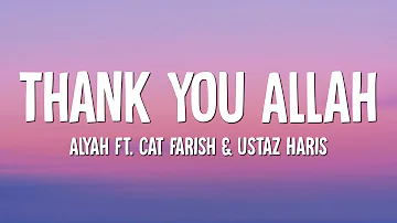 Alyah Ft. Cat Farish & Ustaz Haris - Thank You Allah (Lirik)