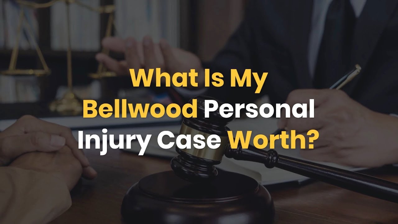 What Is My Bellwood Personal Injury Case Worth? - YouTube