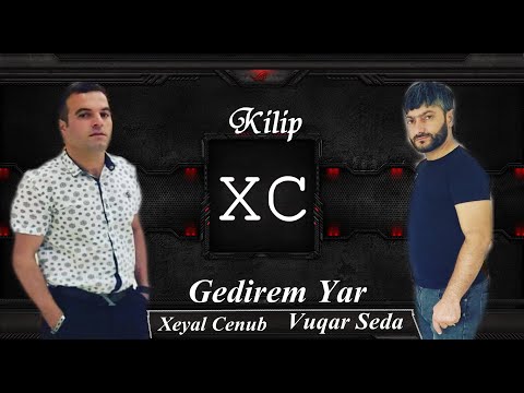 Vuqar Seda Gedirem Yar(Xeyal Cenub)Official klip