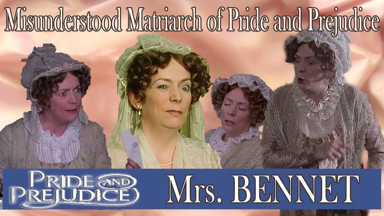 Mrs. Bennet Explained: Why She Deserves Your Empathy