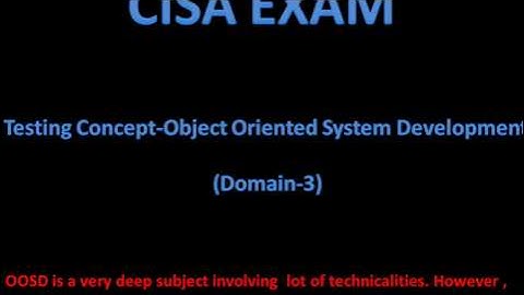 Object Oriented System Development  - CISA - Domain 3