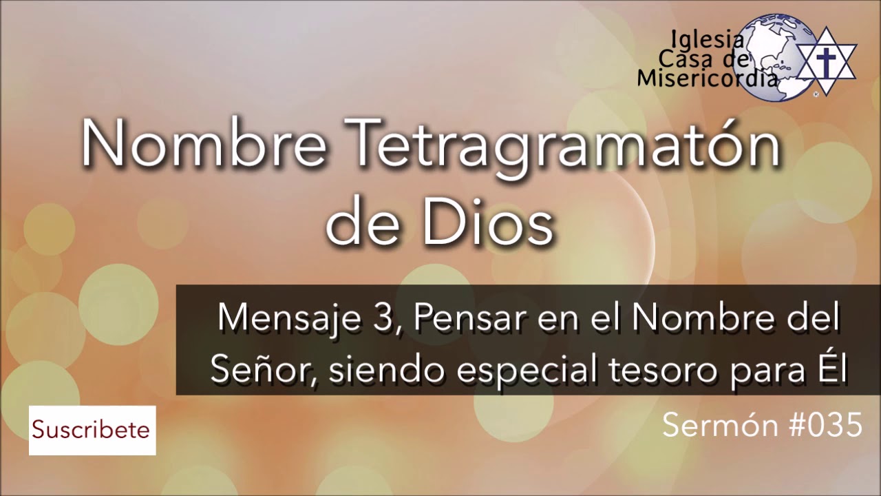 Pensando en el Nombre del Señor, Nombre Tetragramatón de Dios, Sermón 035, 07-jul-2019