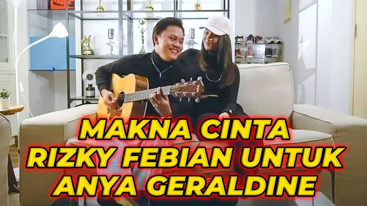 Makna Cinta Rizky Febian Untuk Anya Geraldine
