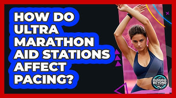 How Do Ultra Marathon Aid Stations Affect Pacing? - Running Beyond Limits