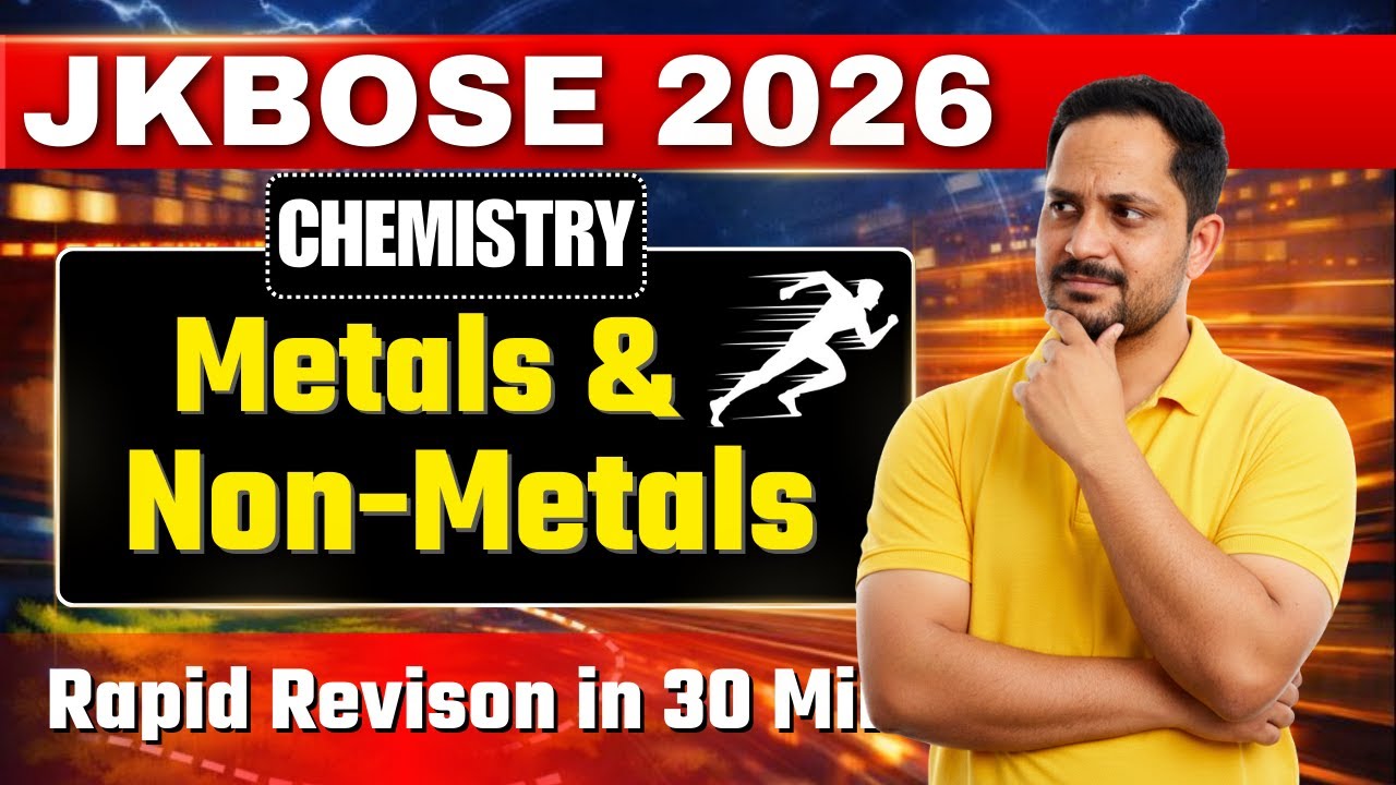 JKBOSE Class 10th Chemistry | Metals & Non-Metals | Rapid revision in 30 minutes 