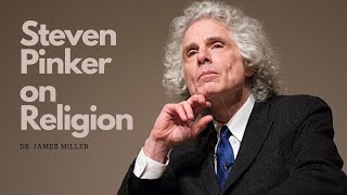 Steven Pinker On Religion