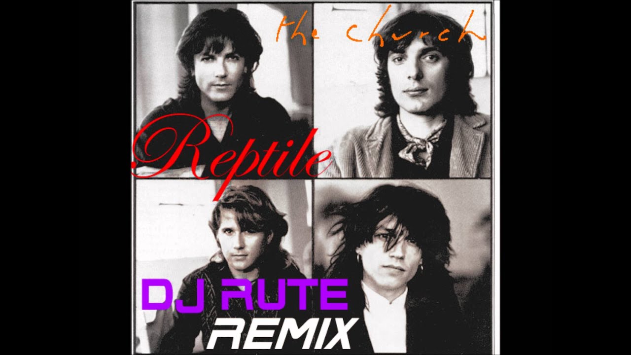 The Church - Reptile (DJ Rute REMIX) - YouTube