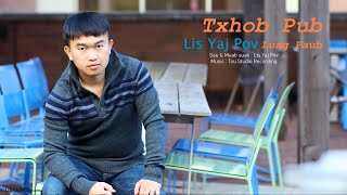 Video thumbnail of "Lis Yaj Pov : Txhob Pub Luag Paub"