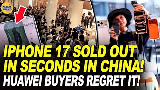 Everyone in China Rush for iPhone 17—and Regret Buying Huawei Phones.