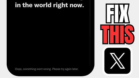 How To Fix Twitter Opps Something Went Wrong