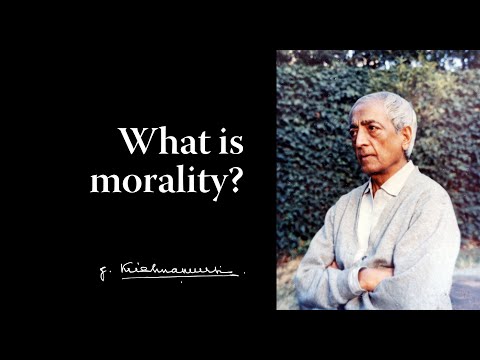 What is morality? | Krishnamurti