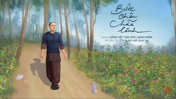 MINH NIỆM | Radio NÂNG DẬY TÂM HỒN | Số phụ 10: BƯỚC CHÂN CHỮA LÀNH