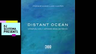 Luke Hunter & Frankie M - Distant Ocean (Jerome Isma Ae Remix)
