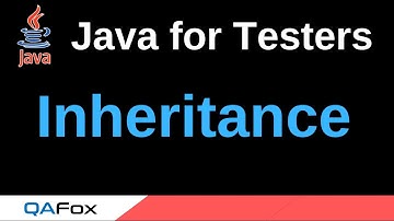 Java for Testers - Part 152 - Inheritance