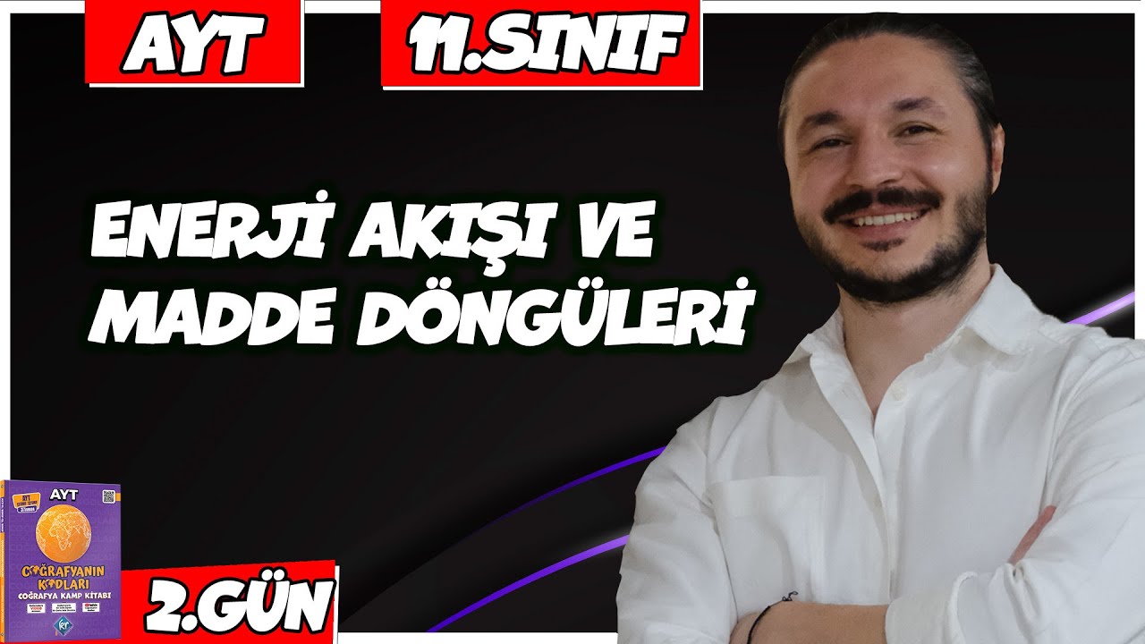 🌍 ENERJİ AKIŞI VE MADDE DÖNGÜLERİ KONU ANLATIMI 🔴27 Günde AYT Coğrafya -2 🟡11.sınıf coğrafya - 2