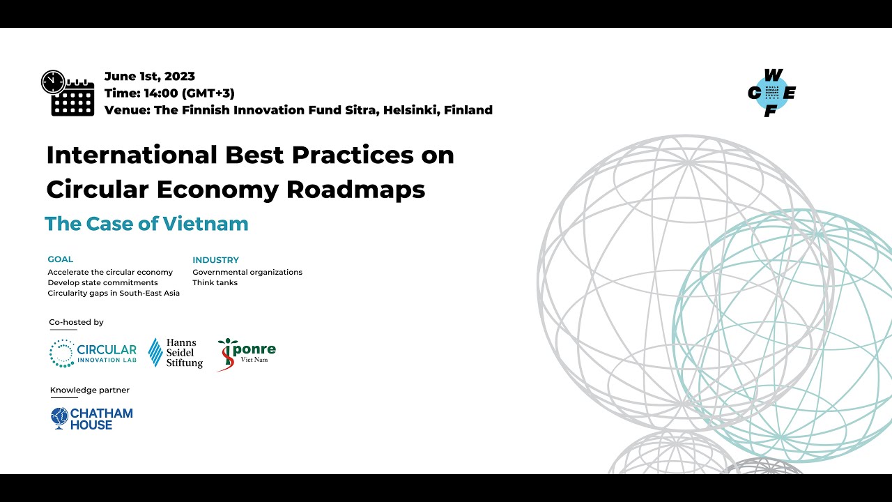 Outline Video International Best Practices on Circular Economy Roadmaps -The Case of Vietnam - WCEF 2023