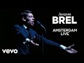 Jacques Brel - Amsterdam - Live