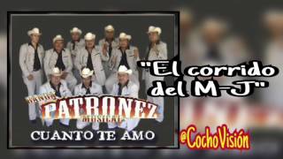 EL CORRIDO DEL MJ | BANDA PATRONEZ MUSICAL Feat RENE GUERRA | ESTRENO 2017