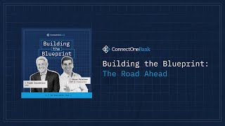 ConnectOne Bank: Building The Blueprint Podcast // Episode 1 The Road Ahead: 2025