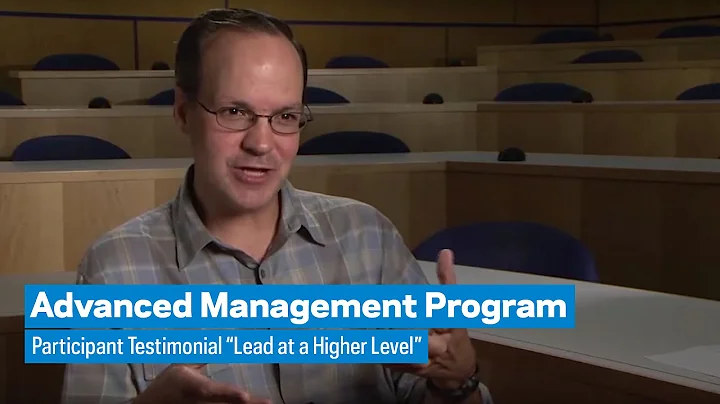 Advanced Management Program: Participant Testimonial "Lead at a Higher Level"