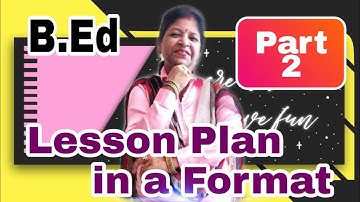 Lesson Plan In A Format....B.Ed....Part 2....with Tulumoni Ma