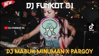 DJ MABUK JANDA X PARGOY || DJ VIRAL TIKTOK || DJ FUNKOT 01 ©▶️