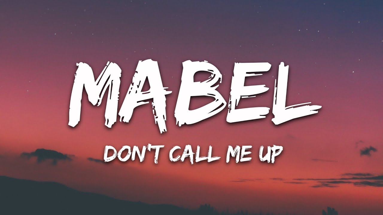 Mabel Don T Call Me Up Lyrics Youtube