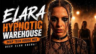 ELARA – Hypnotic Dark Energy 🔥 Deep Tech House 2026