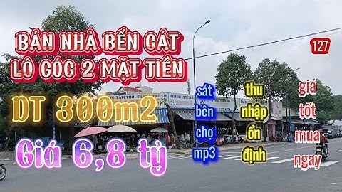 Bán nhà Bến Cát - lô góc 2 mặt tiền DT 300m2, giá 6,8 tỷ, sát bên chợ MP3 [bđs Bình Dương]
