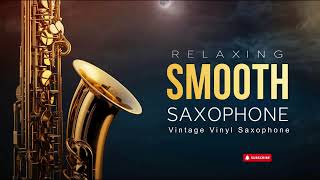 Vintage Vinyl Saxophone 🎷 Warm Analog Tones for Retro Chill &amp; Unwinding – Full Instrumental Album