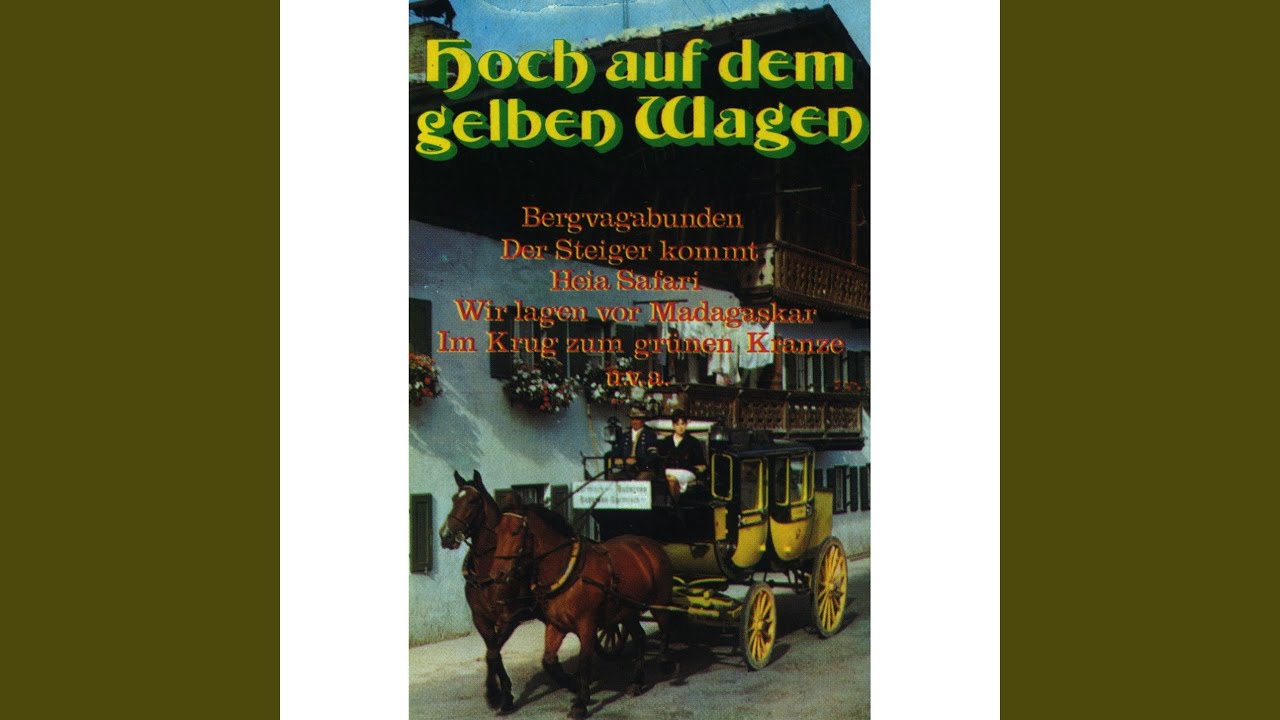 Hoch auf dem gelben Wagen YouTube Hoch auf dem gelben Wagen YouTube