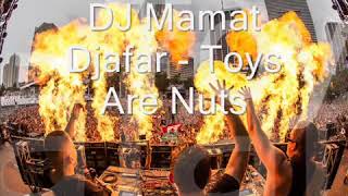DJ MAMAT DJAFAR - Toys Are Nuts HARDBREAKS 2018