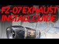 FZ-07 MT-07 Easy & Detailed Exhaust Install Guide