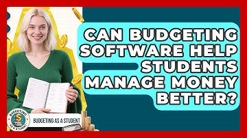 Can Budgeting Software Help Students Manage Money Better? - Budgeting as a Student