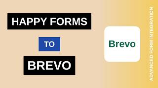 Full Happy Forms to Brevo Integration Tutorial | AFI Guide