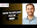 How to Upload File in n8n