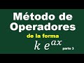 Método de Operadores de la forma ke^ax parte 3